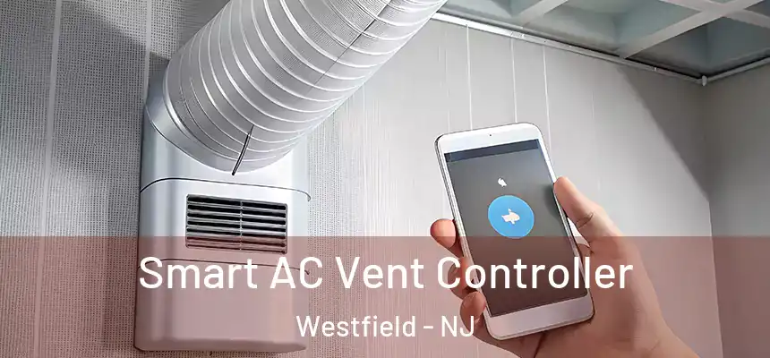  Smart AC Vent Controller Westfield - NJ